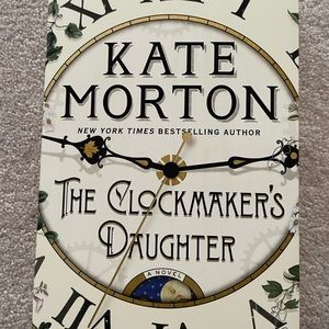 Brand New, never read Kate Morton Novel- “The Clockmaker’s Daughter”